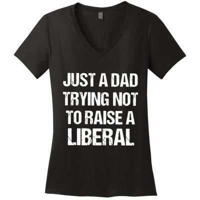 Zeek Arkham Just A Dad Trying Not To Raise A Liberal Women's V-Neck T-Shirt