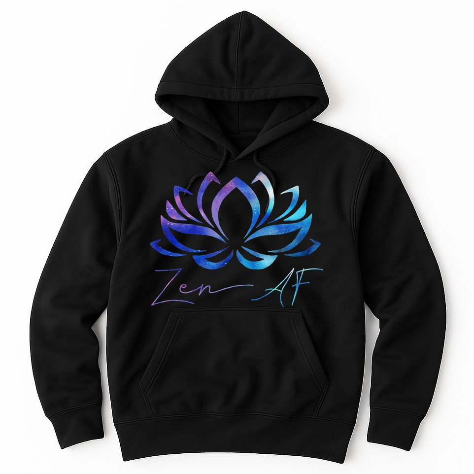 Zen AF Lotus Flower Funny Gift Yoga Clothes Spiritual Gifts Hoodie