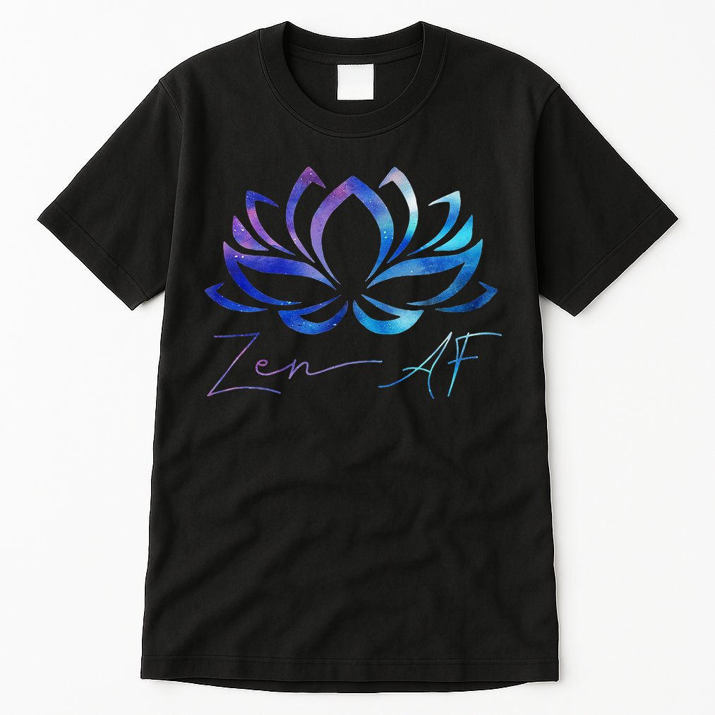 Zen AF Lotus Flower Funny Gift Yoga Clothes Spiritual Gifts Tall T-Shirt