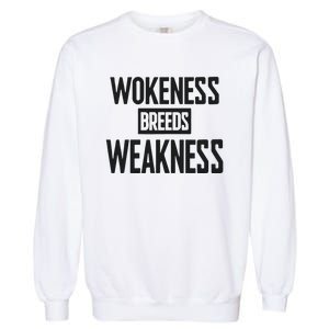 Zeek Arkham Wokeness Breeds Weakness Garment-Dyed Sweatshirt