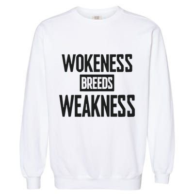 Zeek Arkham Wokeness Breeds Weakness Garment-Dyed Sweatshirt