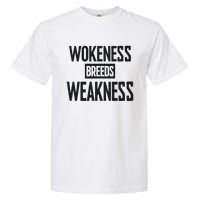 Zeek Arkham Wokeness Breeds Weakness Garment-Dyed Heavyweight T-Shirt