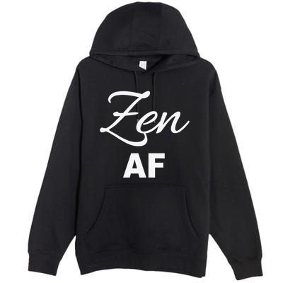 Zen Af Yoga Spiritual Meditation Premium Pullover Hoodie