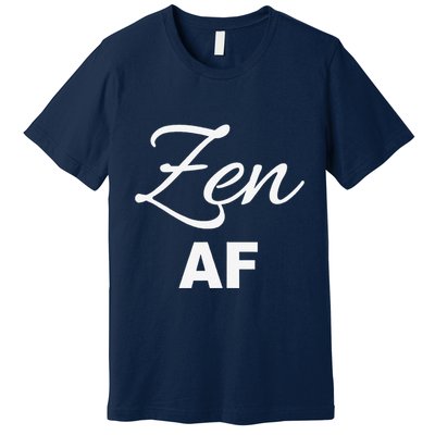 Zen Af Yoga Spiritual Meditation Premium T-Shirt