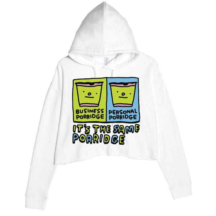 Zoe Bread Business Porridge Personal Porridge Its The Same Porridge Crop Fleece Hoodie