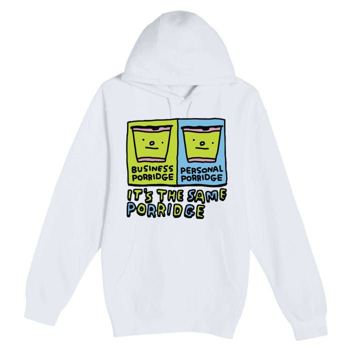 Zoe Bread Business Porridge Personal Porridge Its The Same Porridge Premium Pullover Hoodie