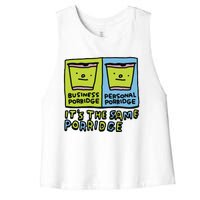 Zoe Bread Business Porridge Personal Porridge Its The Same Porridge Women's Racerback Cropped Tank