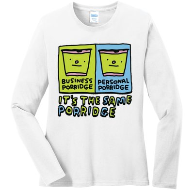 Zoe Bread Business Porridge Personal Porridge Its The Same Porridge Ladies Long Sleeve Shirt