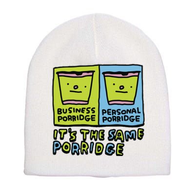 Zoe Bread Business Porridge Personal Porridge Its The Same Porridge Short Acrylic Beanie