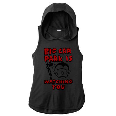 Zoebread Big Car Park Is Watching You Ladies PosiCharge Tri-Blend Wicking Draft Hoodie Tank