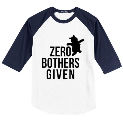 Zero Bothers Given Funny Gift Friends Baseball Sleeve Shirt