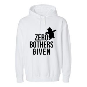 Zero Bothers Given Funny Gift Friends Garment-Dyed Fleece Hoodie