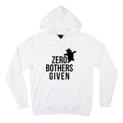 Zero Bothers Given Funny Gift Friends Hoodie