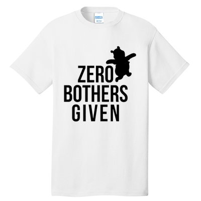 Zero Bothers Given Funny Gift Friends Tall T-Shirt