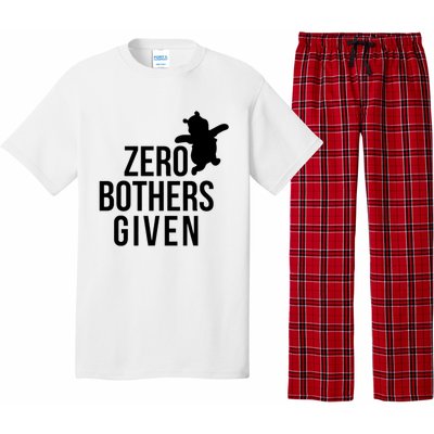 Zero Bothers Given Funny Gift Friends Pajama Set