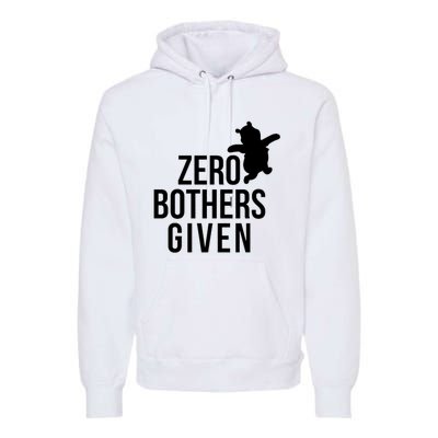 Zero Bothers Given Funny Gift Friends Premium Hoodie