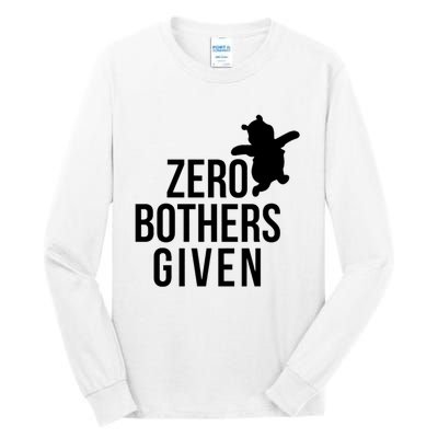 Zero Bothers Given Funny Gift Friends Tall Long Sleeve T-Shirt