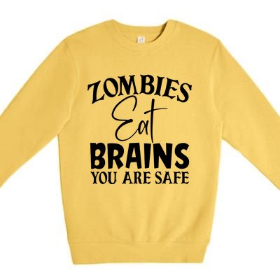 Zombies Brains Safe Premium Crewneck Sweatshirt