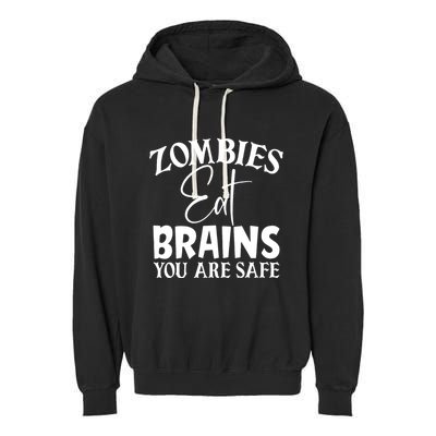 Zombies Brains Safe Garment-Dyed Fleece Hoodie