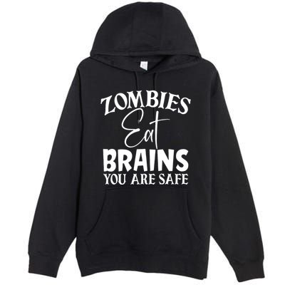 Zombies Brains Safe Premium Pullover Hoodie