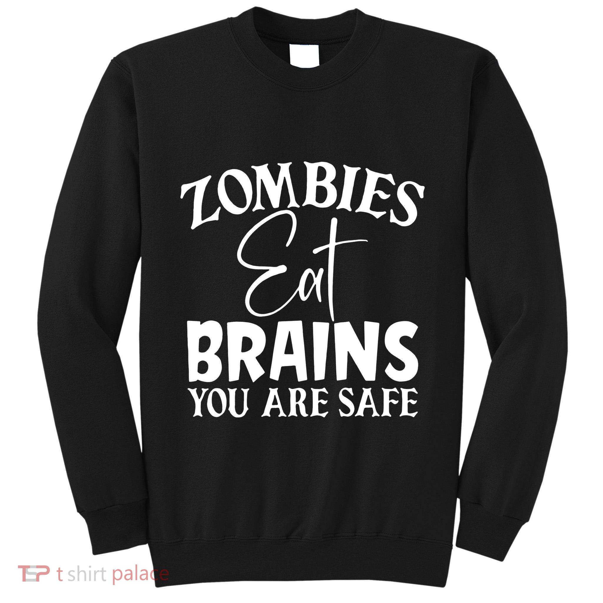 Zombies Brains Safe Tall Sweatshirt