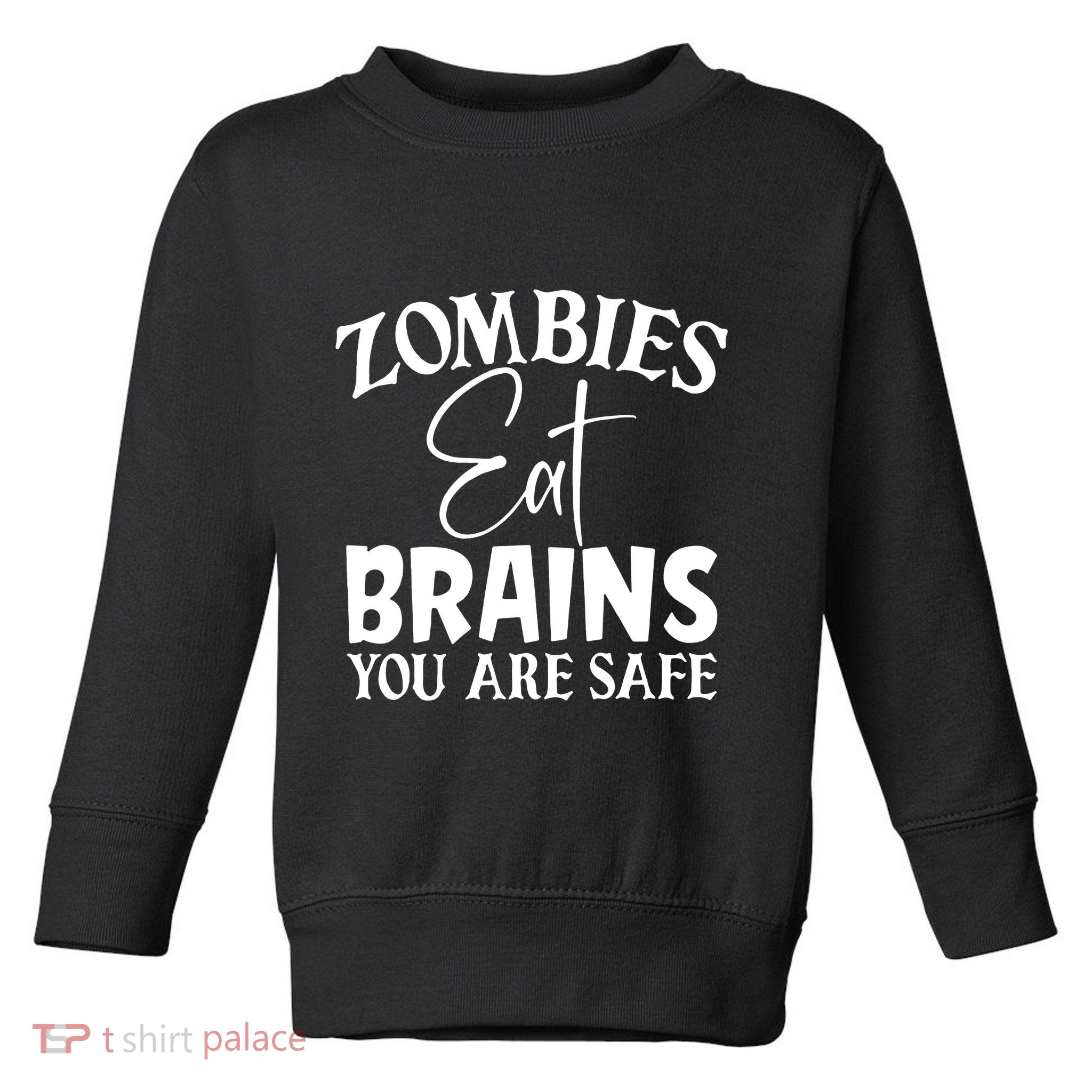 Zombies Brains Safe Toddler Sweatshirt