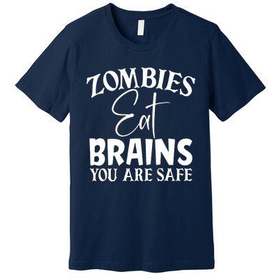 Zombies Brains Safe Premium T-Shirt