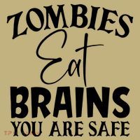 Zombies Brains Safe T-Shirt