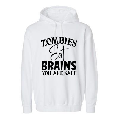 Zombies Brains Safe Garment-Dyed Fleece Hoodie