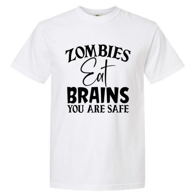 Zombies Brains Safe Garment-Dyed Heavyweight T-Shirt