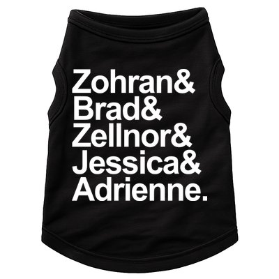 Zohran & Brad & Zellnor & Jessica & Adrienne Doggie Tank