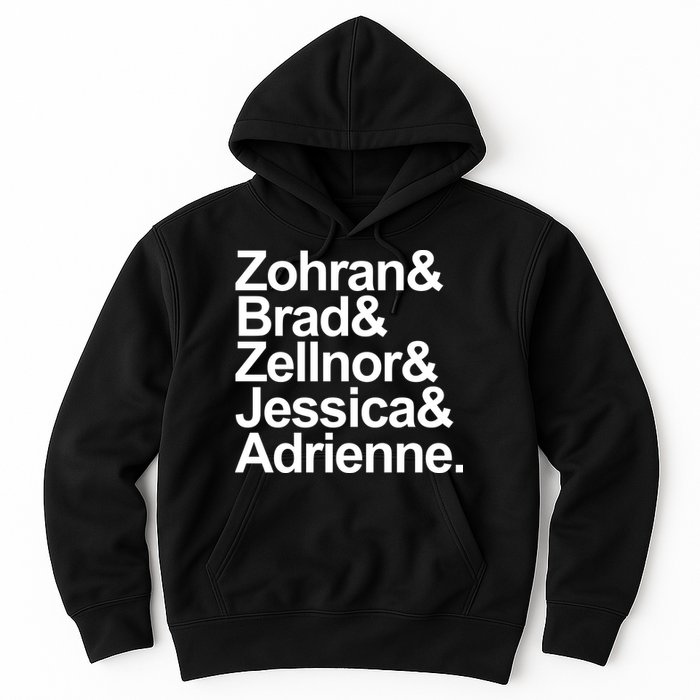 Zohran & Brad & Zellnor & Jessica & Adrienne Hoodie