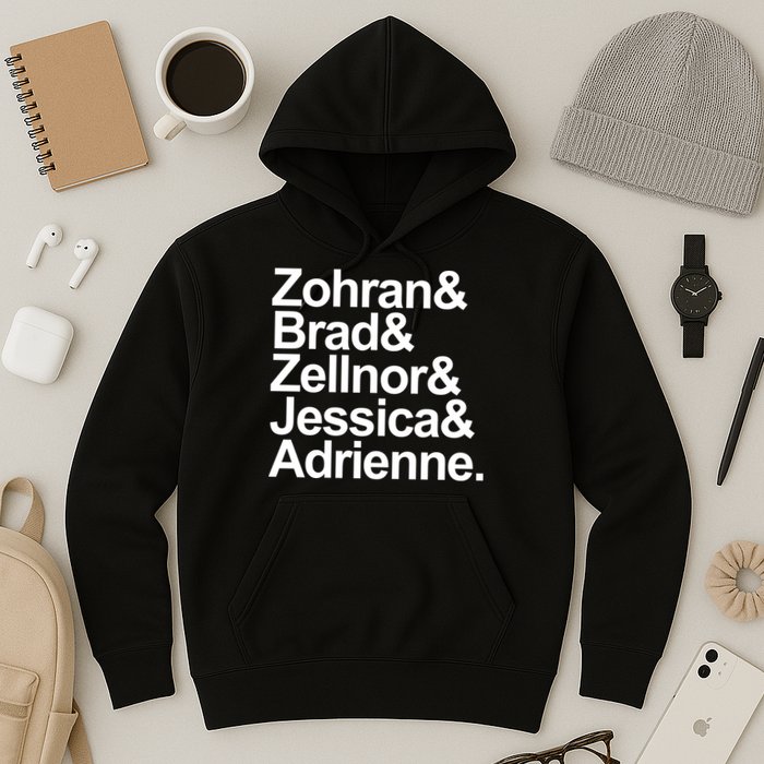 Zohran & Brad & Zellnor & Jessica & Adrienne Hoodie