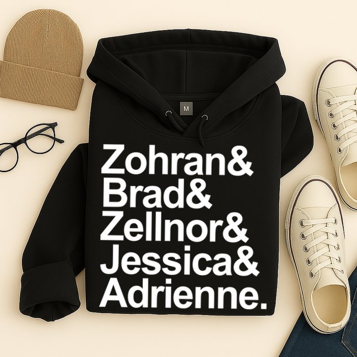 Zohran & Brad & Zellnor & Jessica & Adrienne Hoodie