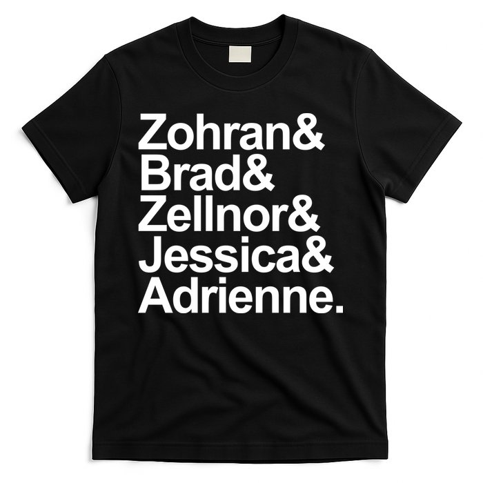 Zohran & Brad & Zellnor & Jessica & Adrienne T-Shirt