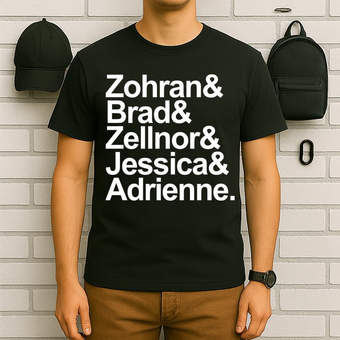 Zohran & Brad & Zellnor & Jessica & Adrienne T-Shirt