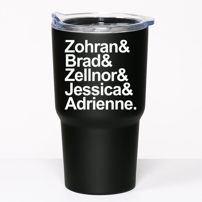 Zohran & Brad & Zellnor & Jessica & Adrienne Tumbler