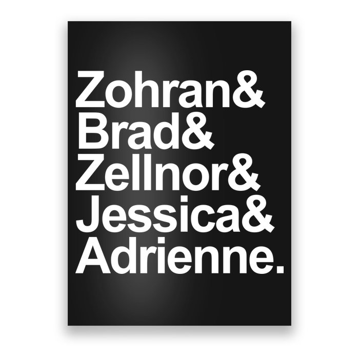 Zohran & Brad & Zellnor & Jessica & Adrienne Poster
