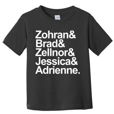 Zohran & Brad & Zellnor & Jessica & Adrienne Toddler T-Shirt