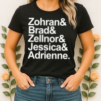 Zohran & Brad & Zellnor & Jessica & Adrienne Womens T-Shirt