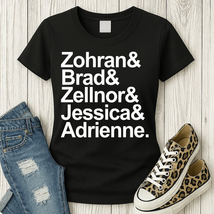 Zohran & Brad & Zellnor & Jessica & Adrienne Womens T-Shirt