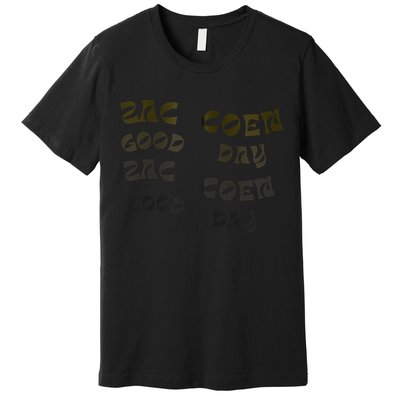 Zac Coen Good Day Premium T-Shirt