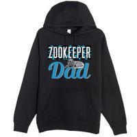 Zookeeper Dad Job Zookeepping Gift Premium Pullover Hoodie