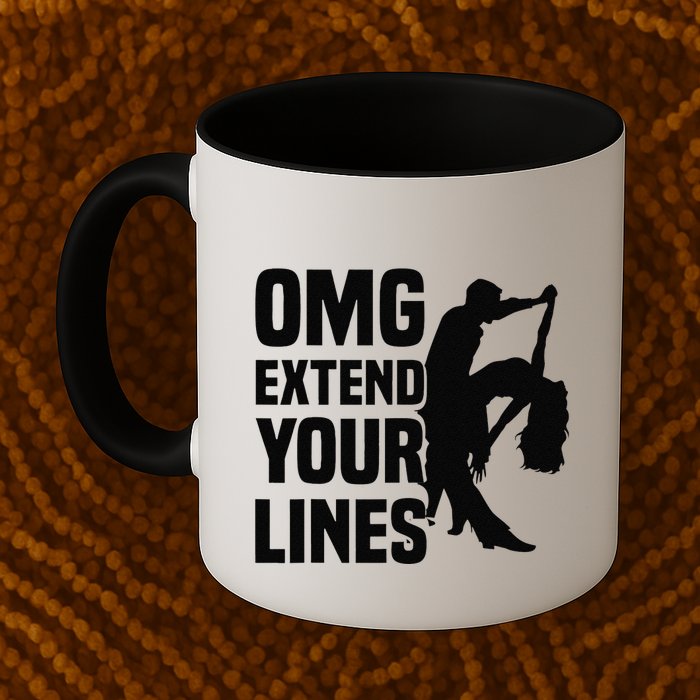 Zouk Dancer Omg Extend Your Lines Zouk Dancing Mug