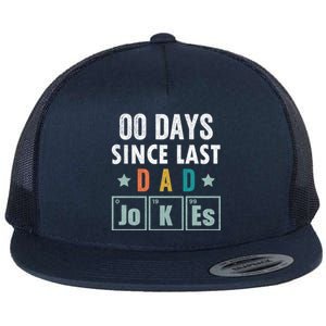 Zero Days Since Last Dad Joke Funny Dad Joke Gift Flat Bill Trucker Hat