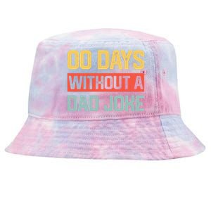 Zero Days With A Dad Joke Humor Dad Joke Funny Father's Day Tie-Dyed Bucket Hat