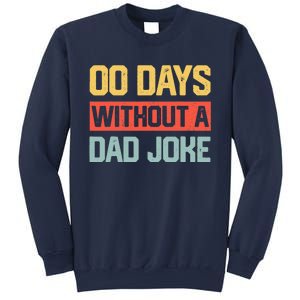 Zero Days With A Dad Joke Humor Dad Joke Funny Father's Day Sweatshirt