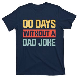 Zero Days With A Dad Joke Humor Dad Joke Funny Father's Day T-Shirt