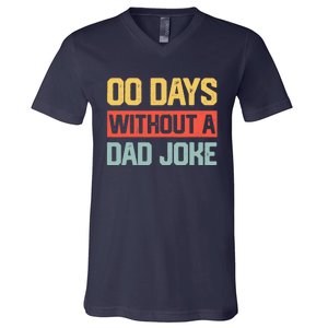 Zero Days With A Dad Joke Humor Dad Joke Funny Father's Day V-Neck T-Shirt