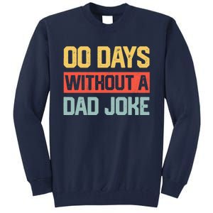 Zero Days With A Dad Joke Humor Dad Joke Funny Father's Day Tall Sweatshirt